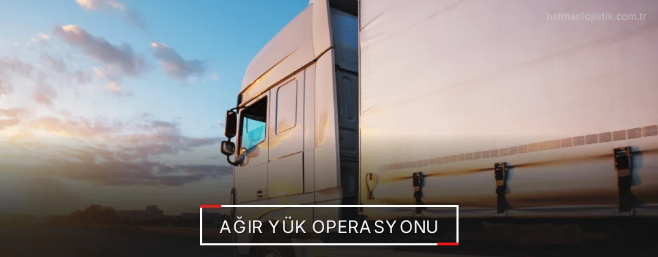 Batman Ağır Yük Lojistik Firmaları