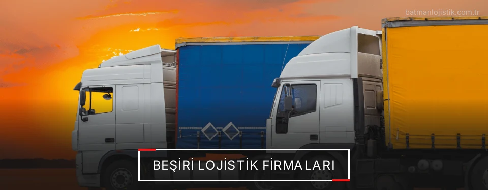 Beşiri Lojistik Taşımacılık